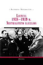 Lietuva 1938 – 1939 m. Neutraliteto iliuzijos paveikslėlis