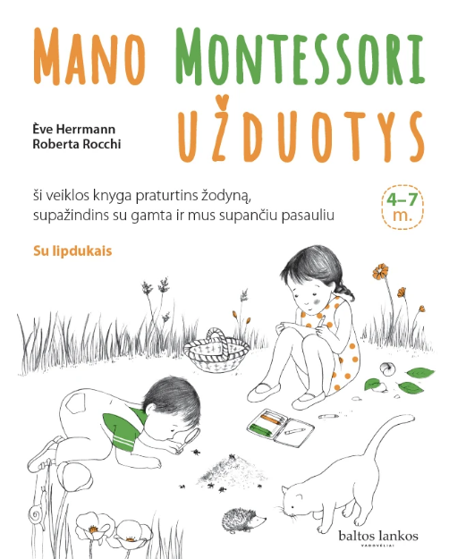 Mano Montessori užduotys 4-7 metų vaikams: ši veiklos knyga praturtins žodyną, supažindins su gamta ir mus supančiu pasauliu paveikslėlis