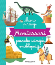 Mano pirmoji Montessori pasaulio istorijos enciklopedija paveikslėlis